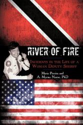 River of Fire : Incidents in the Life of a Woman Deputy Sheriff