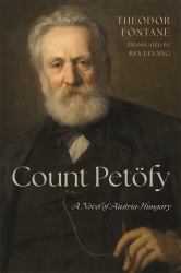 Count Petöfy : A Novel of Austria-Hungary