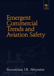 Emergent Commercial Trends and Aviation Safety