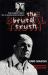 The Brutal Truth : The Inside Story of a Gangland Legend