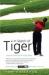 In Search of Tiger : A Journey Through Golf with Tiger Woods
