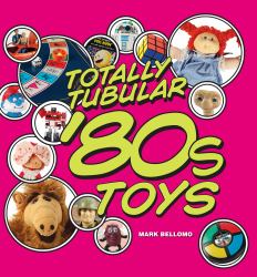 Totally Tubular '80s Toys