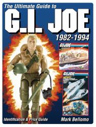 Ultimate Guide to G.I. Joe 1982-1994