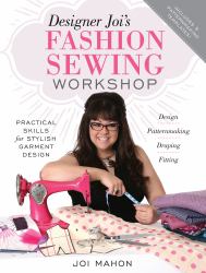 Designer Joi's Fashion Sewing Workshop : Practical Skills for Stylish Garment Design
