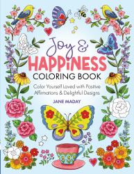 Joy and Happiness Coloring Book (Sam's Exclusive) : Color Yourself Loved with Positive Affirmations and Delightful Designs