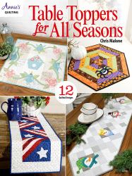 Table Toppers for All Seasons : 12 Quilted Designs
