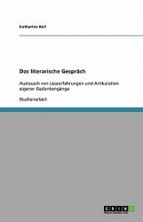 Das literarische Gespräch : Austausch von Leseerfahrungen und Artikulation eigener Gedankengänge