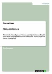 Stationenlernen : Theoretische Grundlagen und Umsetzungsmöglichkeiten am Beispiel eines fächerübergreifenden Unterrichtsentwurfs 'Einführung in das Thema Freundschaft'
