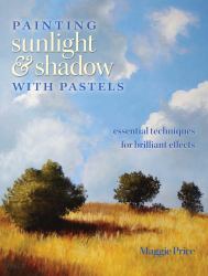 Painting Sunlight and Shadow with Pastels No Rights
