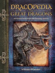 Dracopedia the Great Dragons : An Artist's Field Guide and Drawing Journal