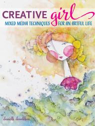 CreativeGIRL : Mixed Media Techniques for an Artful Life