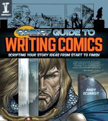 Comics Experience Guide to Writing Comics : Scripting Your Story Ideas from Start to Finish