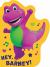 Barney: Hey, Barney!