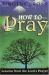 How to Pray