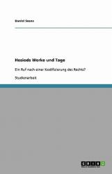 Hesiods Werke und Tage : Ein Ruf nach einer Kodifizierung des Rechts?