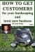 How to Get Customers for Your Landscaping and Lawn Care Business All Year Long : Anyone Can Start a Lawn Care Business, the Tricky Part Is Finding Customers. Learn How in This Book