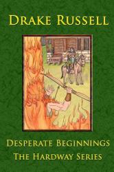 Desperate Beginnings : The Hardway Series