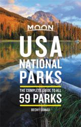 Moon USA National Parks : The Complete Guide to All 59 Parks