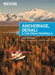 Moon Anchorage, Denali and the Kenai Peninsula