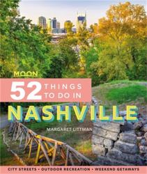 Moon 52 Things to Do in Nashville : Local Spots, Outdoor Recreation, Getaways