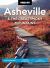 Moon Asheville and the Great Smoky Mountains : Craft Breweries, Outdoor Adventure, Art and Architecture