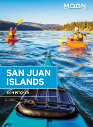 Moon San Juan Islands : Best Hikes, Local Spots, and Weekend Getaways