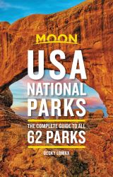 Moon USA National Parks : The Complete Guide to All 62 Parks