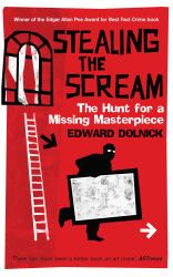 Stealing the Scream : The Hunt for a Missing Masterpiece
