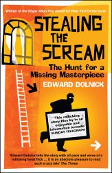 Stealing the Scream : The Hunt for a Missing Masterpiece