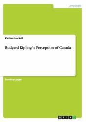 Rudyard Kipling`S Perception of Canad