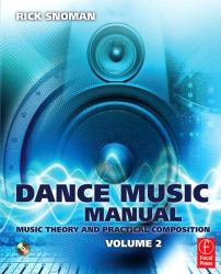 Dance Music Manual Vol 2 : Music Theory and Practical Composition
