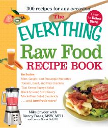 Raw Food Recipe Book : Includes - Mint-Green Pineapple Smoothie, Tomato, Basil, and Flax Crackers, Thai Green Papaya Salad, Black Sesame Seed Gravy, Mock-Tuna Salad Sandwich... . and Hundreds More!
