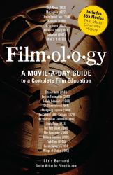 Filmology : A Movie-A-Day Guide to the Movies You Need to Know