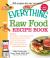 Everything Raw Food Recipe Book