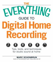 Everything Guide to Digital Home Recording