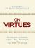 On Virtues : Quotations and Insight to Live a Full, Honorable, and Truly American Life On Virtues : Quotations and Insight to Live a Full, Honorable, and Truly American Life