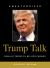Trump Talk : Donald Trump in His Own Words