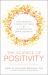 The Science of Positivity : Stop Negative Thought Patterns by Changing Your Brain Chemistry