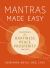 Mantras Made Easy : Mantras for Happiness, Peace, Prosperity, and More