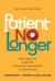Patient No Longer: How YOU Can Lead the Consumer Revolution in Healthcare, Second Edition