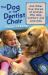 The Dog in the Dentist Chair : And Other True Stories of Animals Who Help, Comfort, and Love Kids The Dog in the Dentist Chair : And Other True Stories of Animals Who Help, Comfort, and Love Kids