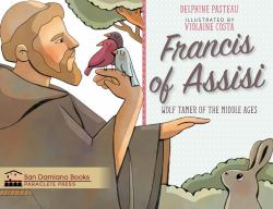 Francis of Assisi : Wolf Tamer of the Middle Ages