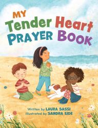 My Tender Heart Prayer Book : Rhyming Prayers for Little Ones