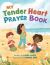 My Tender Heart Prayer Book : Rhyming Prayers for Little Ones My Tender Heart Prayer Book : Rhyming Prayers for Little Ones