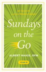 Sundays on the Go : 90 Seconds with the Weekly Gospel