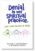 Denial Is My Spiritual Practice : (and Other Failures of Faith)