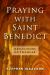 Praying with Saint Benedict : Reflections on the Rule