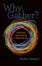 Why Gather? : The Hope and Promise of the Church