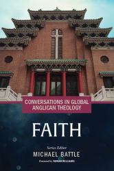 Conversations in Global Anglican Theology : Faith