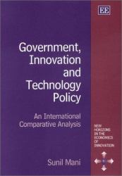 Government, Innovation and Technology Policy : An International Comparative Analysis